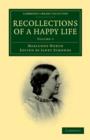 Image for Recollections of a Happy Life : Being the Autobiography of Marianne North