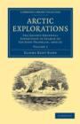 Image for Arctic Explorations: Volume 2 : The Second Grinnell Expedition in Search of Sir John Franklin, 1853, &#39;54, &#39;55