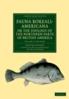 Image for Fauna Boreali-Americana; or, The Zoology of the Northern Parts of British America : Containing Descriptions of the Objects of Natural History Collected on the Late Northern Land Expeditions under Comm