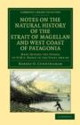 Image for Notes on the Natural History of the Strait of Magellan and West Coast of Patagonia