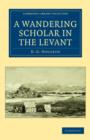 Image for A Wandering Scholar in the Levant
