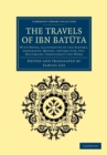 Image for The Travels of Ibn Batuta : With Notes, Illustrative of the History, Geography, Botany, Antiquities, etc. Occurring throughout the Work