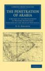 Image for The Penetration of Arabia : A Record of the Development of Western Knowledge Concerning the Arabian Peninsula