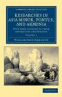 Image for Researches in Asia Minor, Pontus, and Armenia