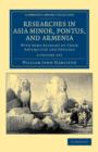 Image for Researches in Asia Minor, Pontus, and Armenia 2 Volume Paperback Set
