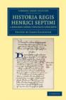 Image for Historia Regis Henrici Septimi, a Bernardo Andrea Tholosate Conscripta