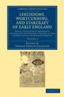 Image for Leechdoms, Wortcunning, and Starcraft of Early England : Being a Collection of Documents Illustrating the History of Science in this Country before the Norman Conquest