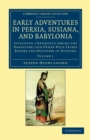 Image for Early Adventures in Persia, Susiana, and Babylonia