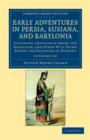 Image for Early Adventures in Persia, Susiana, and Babylonia 2 Volume Set