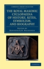 Image for The Royal Masonic Cyclopaedia of History, Rites, Symbolism, and Biography