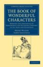 Image for The Book of Wonderful Characters : Memoirs and Anecdotes of Remarkable and Eccentric Persons in All Ages and Countries