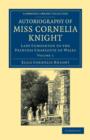 Image for Autobiography of Miss Cornelia Knight : Lady Companion to the Princess Charlotte of Wales