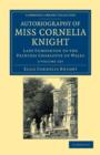 Image for Autobiography of Miss Cornelia Knight 2 Volume Set : Lady Companion to the Princess Charlotte of Wales
