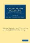 Image for Cartularium Saxonicum 3 Volume Set : A Collection of Charters Relating to Anglo-Saxon History