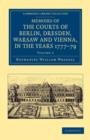 Image for Memoirs of the Courts of Berlin, Dresden, Warsaw, and Vienna, in the Years 1777, 1778, and 1779