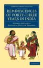 Image for Reminiscences of Forty-Three Years in India : Including the Cabul Disasters, Captivities in Affghanistan and the Punjaub, and a Narrative of the Mutinies in Rajputana