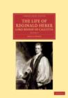 Image for The Life of Reginald Heber, D.D., Lord Bishop of Calcutta