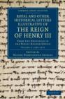 Image for Royal and Other Historical Letters Illustrative of the Reign of Henry III : From the Originals in the Public Record Office