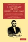 Image for A Dictionary of the Suahili Language : With Introduction Containing an Outline of a Suahili Grammar
