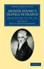 Image for Arthur Young&#39;s Travels in France : During the Years 1787, 1788, 1789