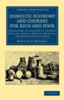 Image for Domestic Economy, and Cookery, for Rich and Poor : Containing an Account of the Best English, Scotch, French, Oriental, and Other Foreign Dishes