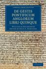 Image for Willelmi Malmesbiriensis Monachi De gestis pontificum Anglorum libri quinque