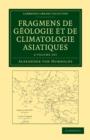 Image for Fragmens de geologie et de climatologie Asiatiques 2 Volume Set