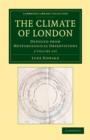 Image for The Climate of London 2 Volume Set : Deduced from Meteorological Observations