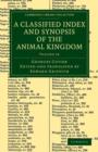 Image for A Classified Index and Synopsis of the Animal Kingdom : Arranged in Conformity with its Organization