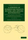 Image for A Synopsis of Elementary Results in Pure and Applied Mathematics 2 Volume Set : Containing Propositions, Formulae, and Methods of Analysis, with Abridged Demonstrations
