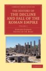 Image for The History of the Decline and Fall of the Roman Empire : Edited in Seven Volumes with Introduction, Notes, Appendices, and Index