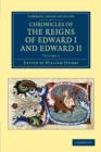 Image for Chronicles of the Reigns of Edward I and Edward II