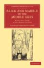 Image for Brick and Marble in the Middle Ages : Notes of a Tour in the North of Italy