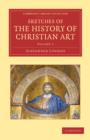Image for Sketches of the History of Christian Art