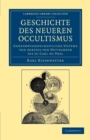 Image for Geschichte des neueren Occultismus : Geheimwissenschaftliche Systeme von Agrippa von Nettesheym bis zu Carl du Prel