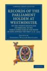 Image for Records of the Parliament Holden at Westminster on the Twenty-Eighth Day of February, in the Thirty-Third Year of the Reign of King Edward the First (AD 1305)