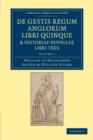 Image for De gestis regum anglorum libri quinque: Historiae novellae libri tres
