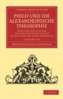 Image for Philo und die Alexandrinische Theosophie 2 Volume Set