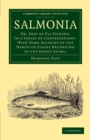 Image for Salmonia : Or, Days of Fly Fishing: In a Series of Conversations. With Some Account of the Habits of Fishes Belonging to the Genus Salmo