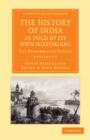 Image for The History of India, as Told by its Own Historians 8 Volume Set : The Muhammadan Period