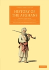 Image for History of the Afghans : Translated from the Persian of Neamet Ullah