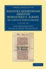 Image for Registra quorundam abbatum monasterii S. Albani, qui saeculo XVmo floruere 2 Volume Set