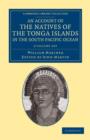 Image for An Account of the Natives of the Tonga Islands, in the South Pacific Ocean 2 Volume Set