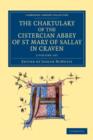 Image for The Chartulary of the Cistercian Abbey of St Mary of Sallay in Craven 2 volume Set