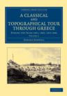 Image for A Classical and Topographical Tour through Greece : During the Years 1801, 1805, and 1806