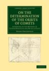 Image for On the Determination of the Orbits of Comets : According to the Methods of Father Boscovich and Mr de la Place