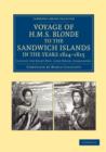 Image for Voyage of HMS Blonde to the Sandwich Islands, in the Years 1824-1825 : Captain the Right Hon. Lord Byron, Commander