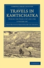 Image for Travels in Kamtschatka 2 Volume Set : During the Years 1787 and 1788