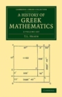 Image for A History of Greek Mathematics 2 Volume Set