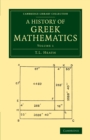 Image for A History of Greek Mathematics: Volume 1